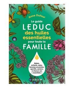 Le Guide des huiles essentielles pour toute la famille - A. Dufour, pièce